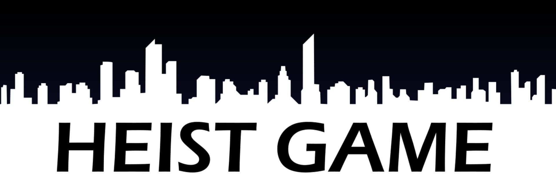 Heist Game: It's Only Illegal if You Get Caught This Is Not Legal Advice Only a Title cover art