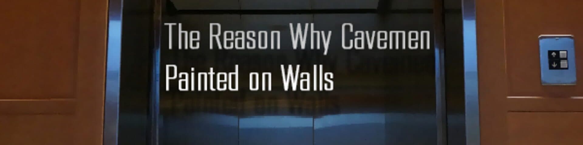 The Reason Why Cavemen Painted on Walls cover art