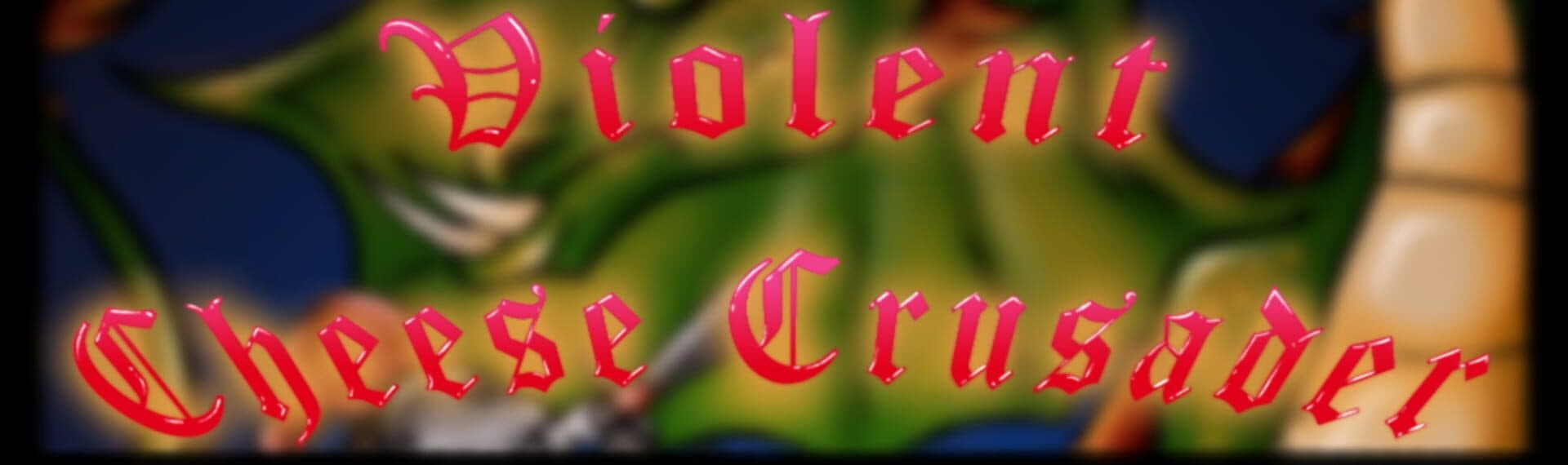 Violent Cheese Crusader cover art