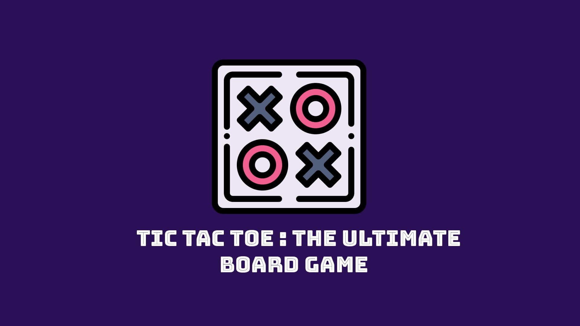 Tic Tac Toe: The Ultimate Board Game cover art