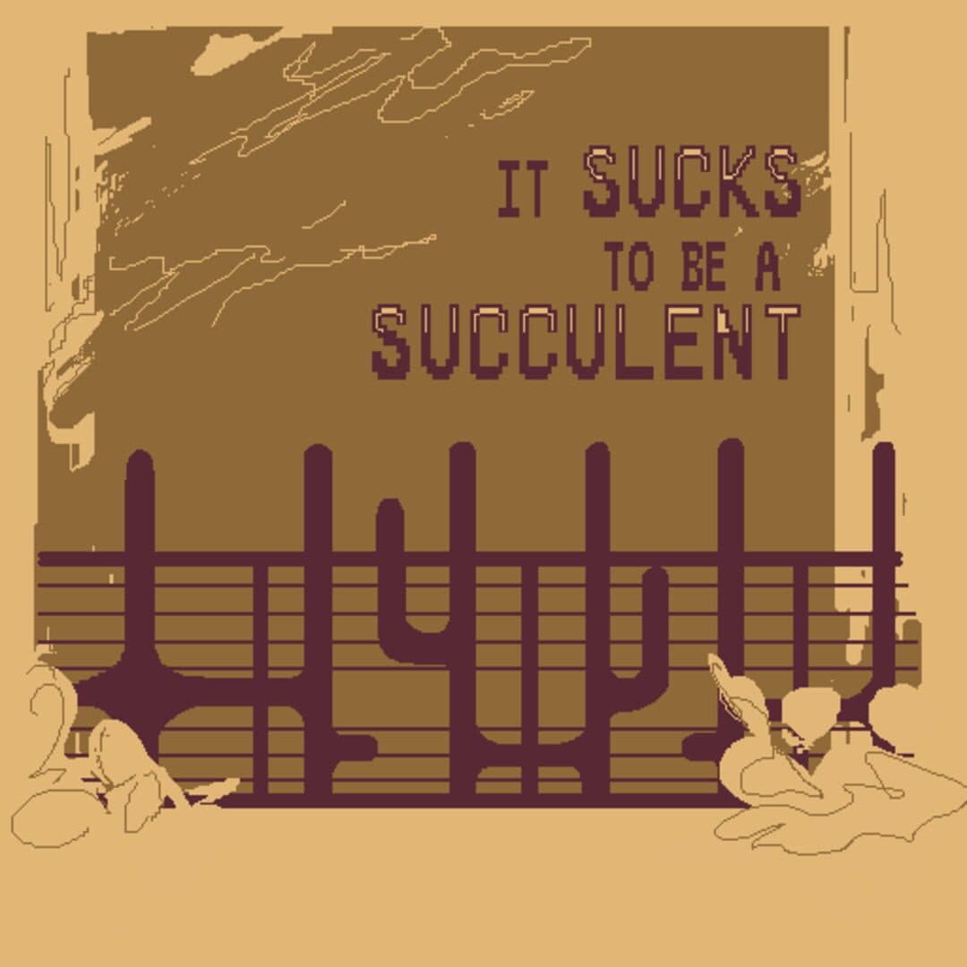 It sucks to be a succulent cover art