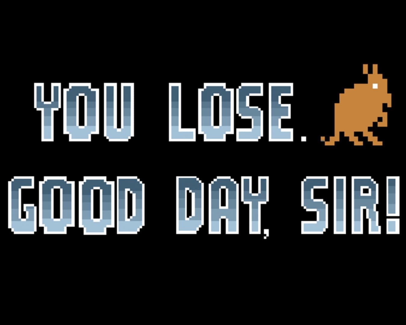 You Lose. Good Day, Sir. cover art