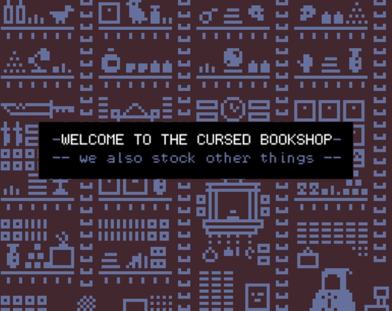 Welcome to the Cursed Bookshop we also stock other things cover art
