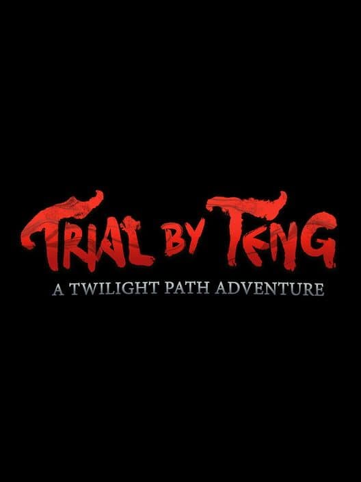 Trial by Teng: A Twilight Path Adventure cover art