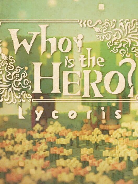 Who is the Hero?: Lycoris cover art