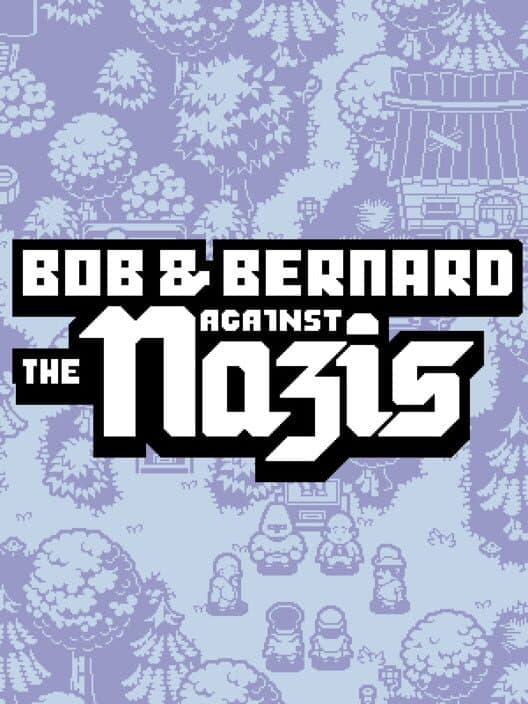 Bob & Bernard Against the Nazis cover art