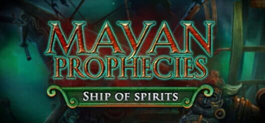 Mayan Prophecies: Ship of Spirits cover art