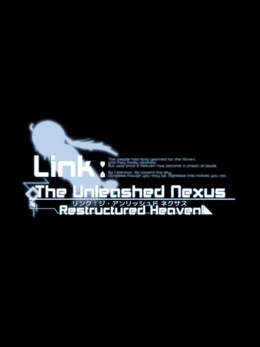 Link: The Unleashed Nexus - Restructured Heaven cover art