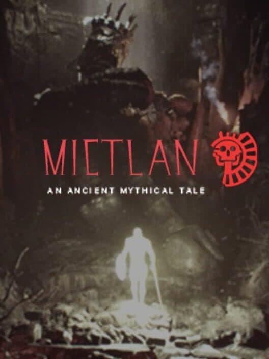 Mictlan: An Ancient Mythical Tale cover art