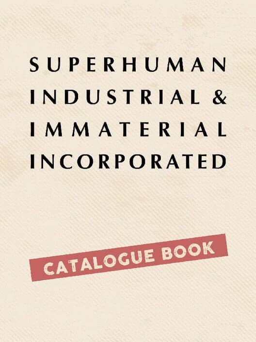 Superhuman Industrial and Immaterial, Incorporated cover art