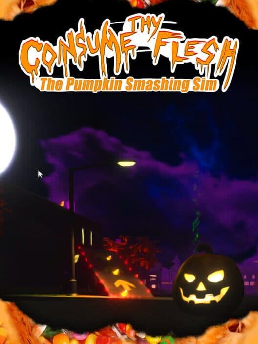 Consume Thy Flesh: The Pumpkin Smashing Sim cover art