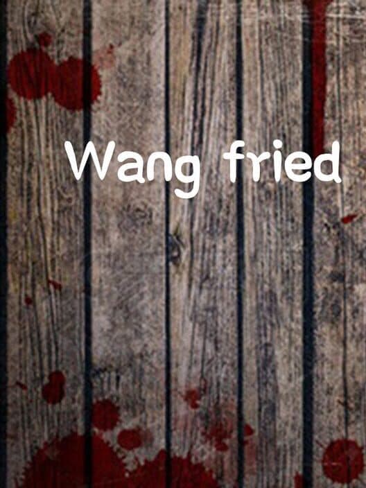 Wang fried cover art