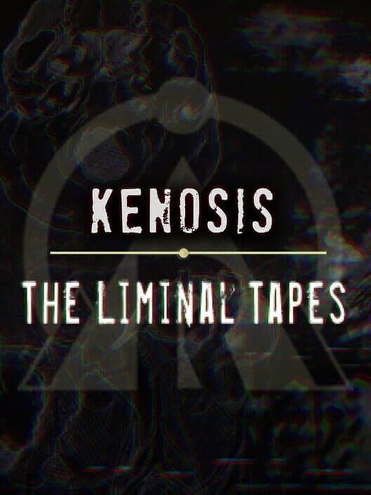 Kenosis: The Liminal Tapes cover art