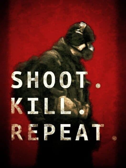 Shoot. Kill. Repeat cover art