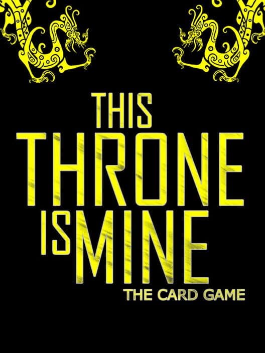 This Throne Is Mine: The Card Game cover art