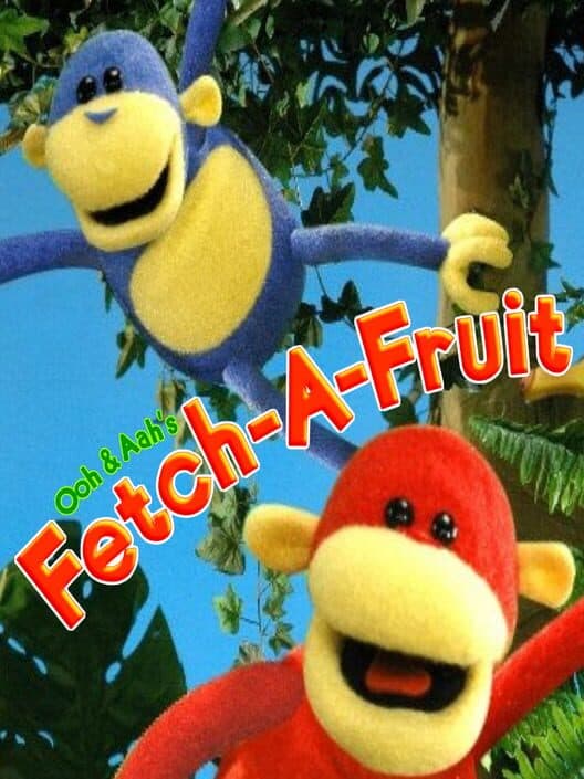Ooh, Aah, & You: Fetch-a-Fruit cover art
