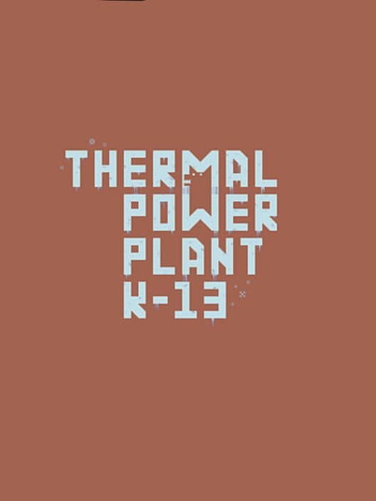 Thermal Power Plant K-13 cover art