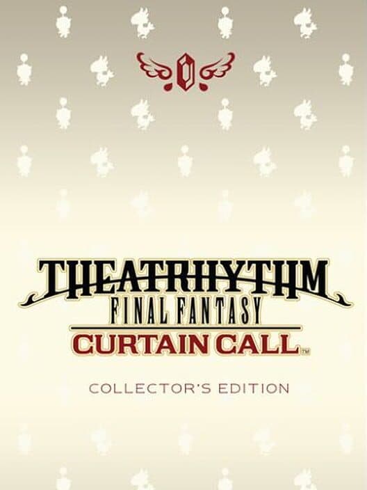 Theatrhythm Final Fantasy: Curtain Call - Collector's Edition cover art