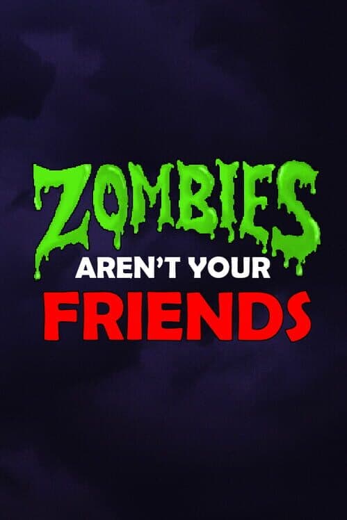 Zombies Aren't Your Friends cover art
