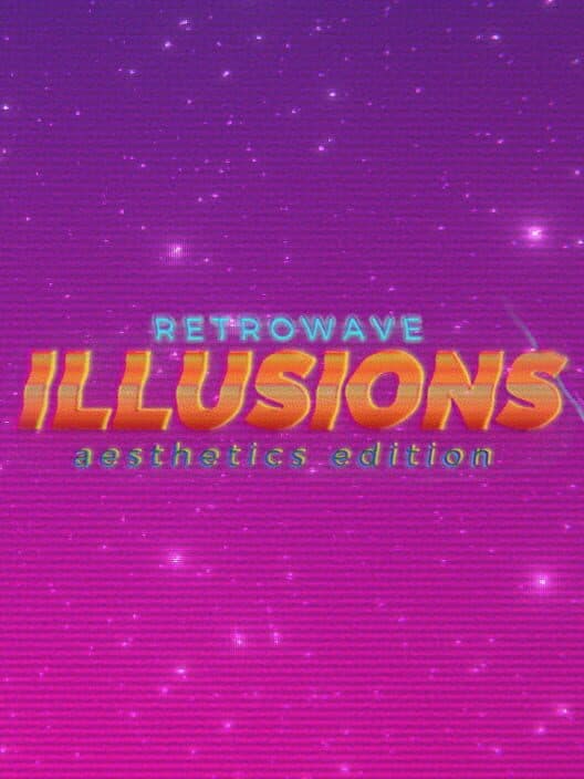 Retrowave Illusions: Aesthetics Edition cover art
