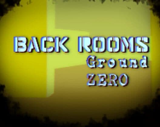 Back Rooms: Ground Zero cover art