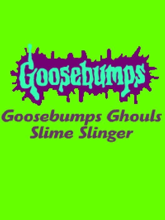 Goosebumps Ghouls Slime Slinger cover art