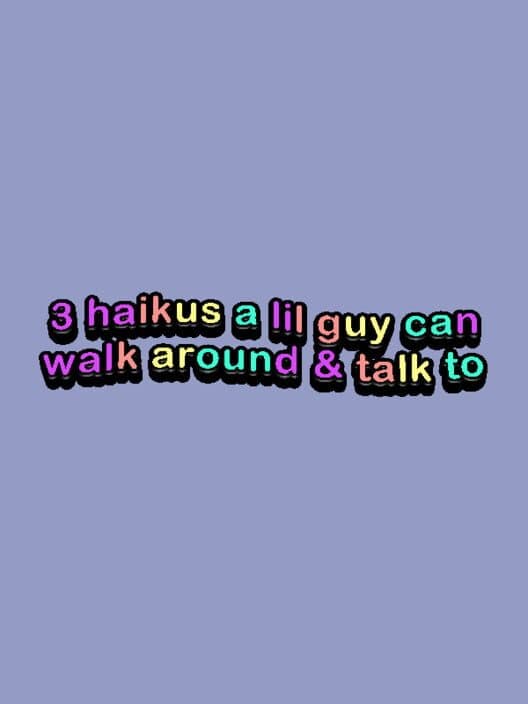 3 Haikus a Little Guy Can Walk Around & Talk cover art