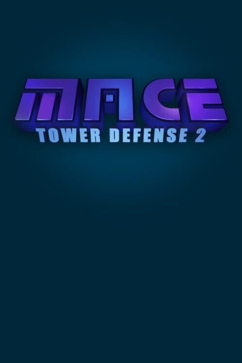 M.A.C.E. Tower Defense 2 cover art