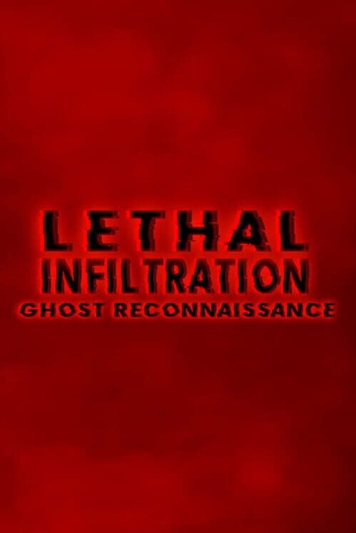 Lethal Infiltration: Ghost Reconnaissance cover art