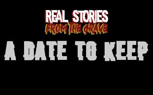Real Stories From The Grave: A Date to Keep cover art