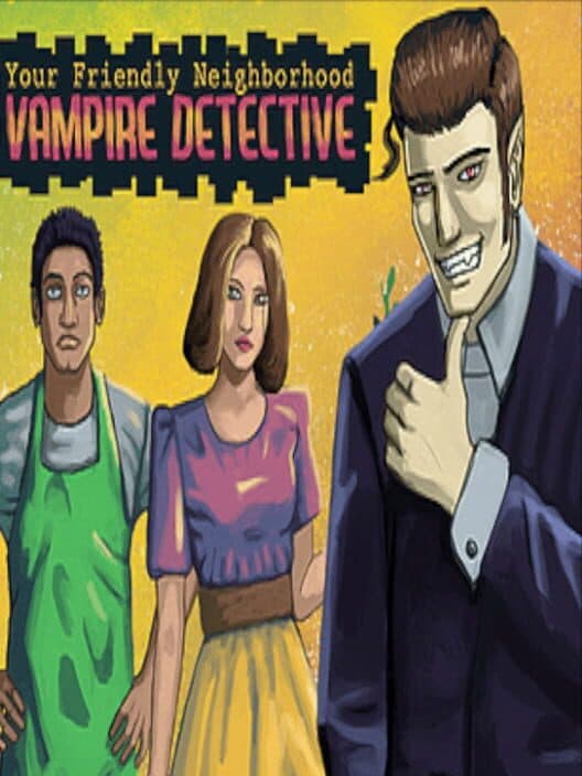 Your Friendly Neighborhood Vampire Detective cover art