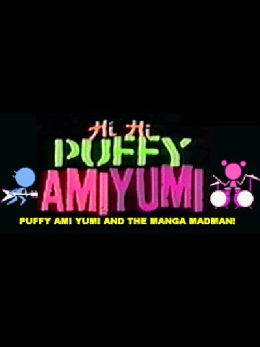 Hi Hi Puffy Ami Yumi: Puffy Ami Yumi and the Manga Madman cover art