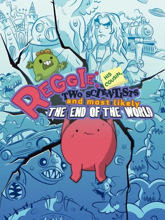 Reggie, His Cousin, Two Scientists and Most Likely the End of the World cover art