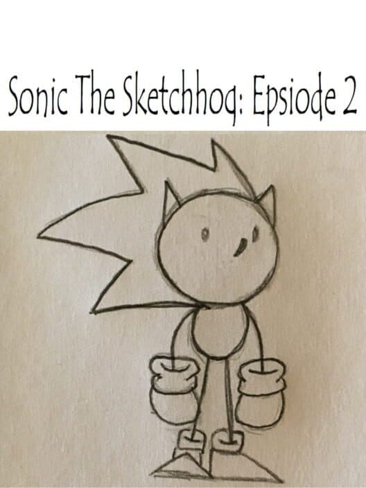 Sonic the Sketchhog: Episode 2 cover art