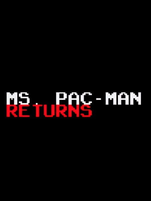Ms. Pac-Man Returns cover art