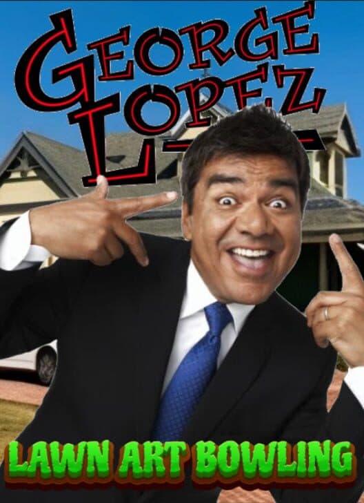 George Lopez: Lawn Art Bowling cover art