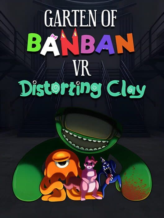 Garten of Banban VR: Distorting Clay cover art