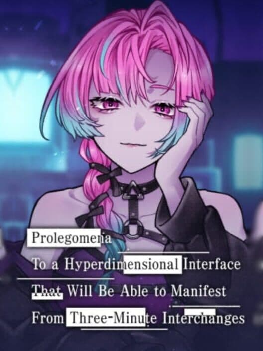 Prolegomena to a Hyperdimensional Interface That Will Be Able to Manifest From Three-Minute Interchanges cover art