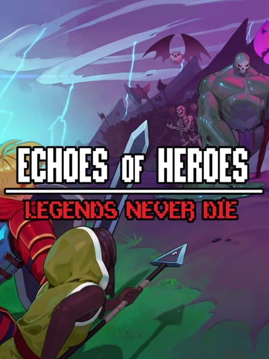 Echoes of Heroes: Legends Never Die cover art