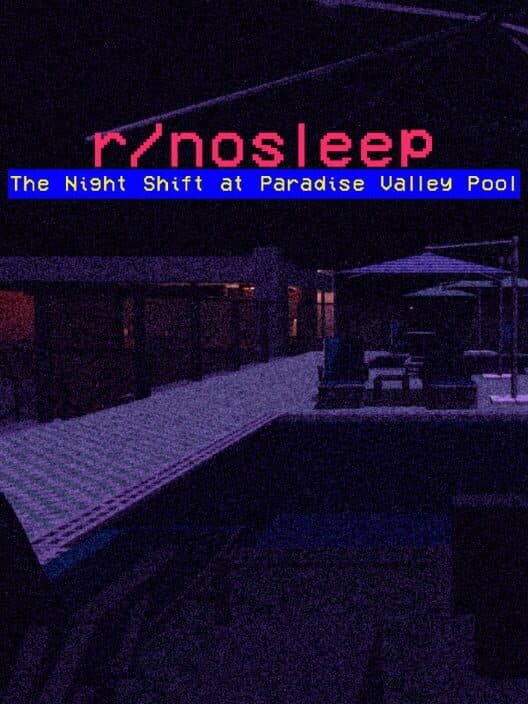 R/nosleep: The Night Shift at Paradise Valley Pool cover art