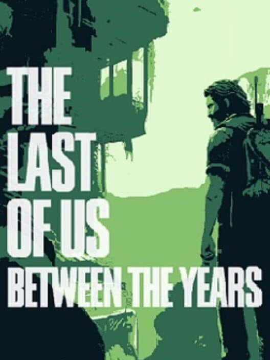 The Last of Us: Between The Years cover art