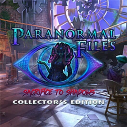 Paranormal Files: Sacrifice to Shadows - Collector's Edition cover art