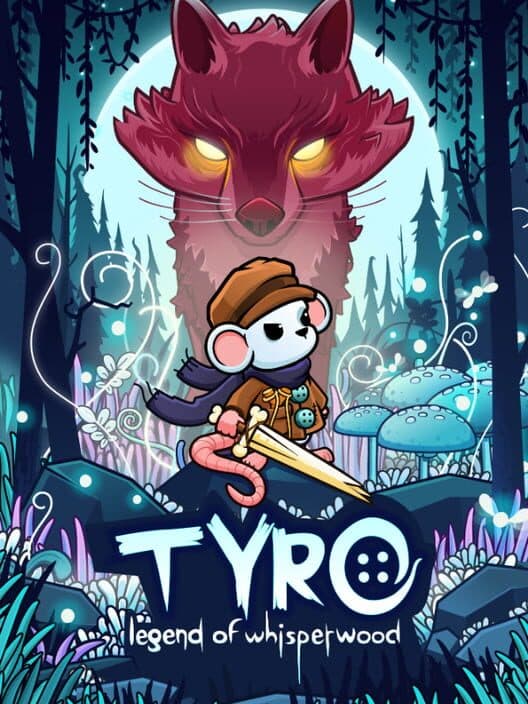 Tyro: Legend of Whisperwood cover art