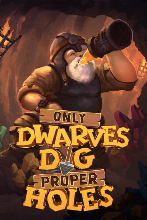 Only Dwarves Dig Proper Holes cover art