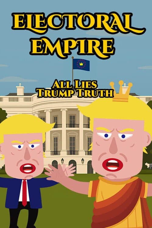 Electoral Empire: All Lies Trump Truth cover art