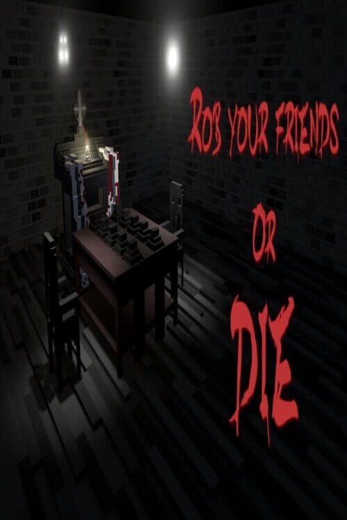 Rob Your Friends or Die cover art