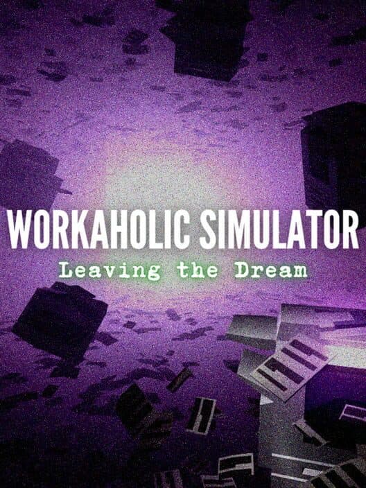 Workaholic Simulator: Leaving the Dream cover art