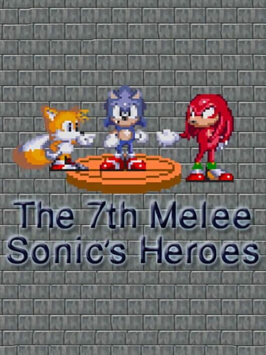 The 7th Melee: Sonic's Heroes cover art