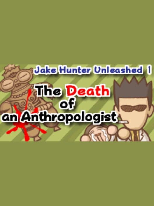 Jake Hunter Unleashed 1: The Death of an Anthropologist cover art