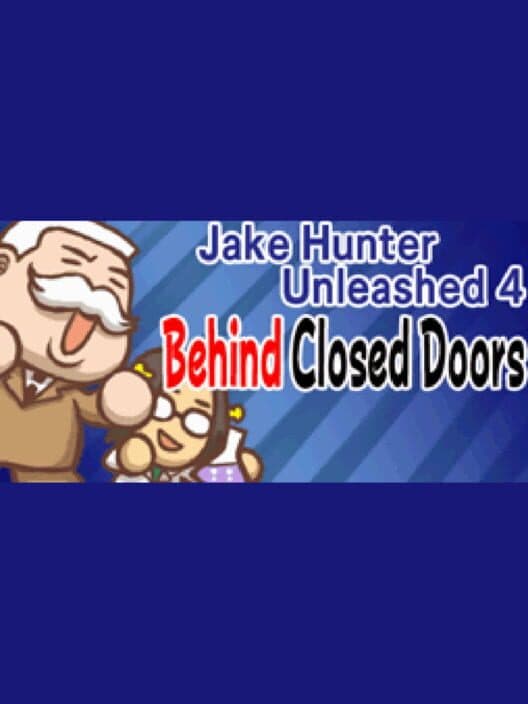 Jake Hunter Unleashed 4: Behind Closed Doors cover art